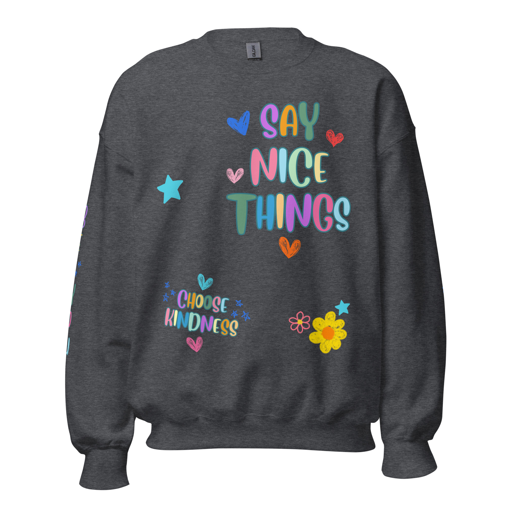 Say Nice Things Unisex Sweatshirt, with Print on the Sleeves - Image 14