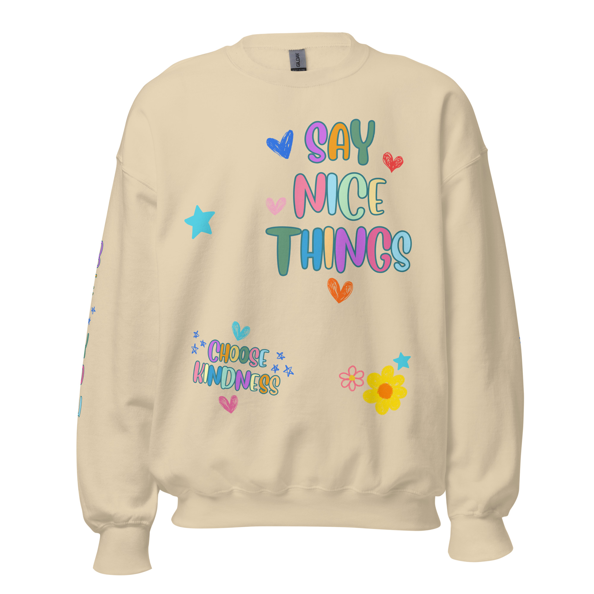 Say Nice Things Unisex Sweatshirt, with Print on the Sleeves