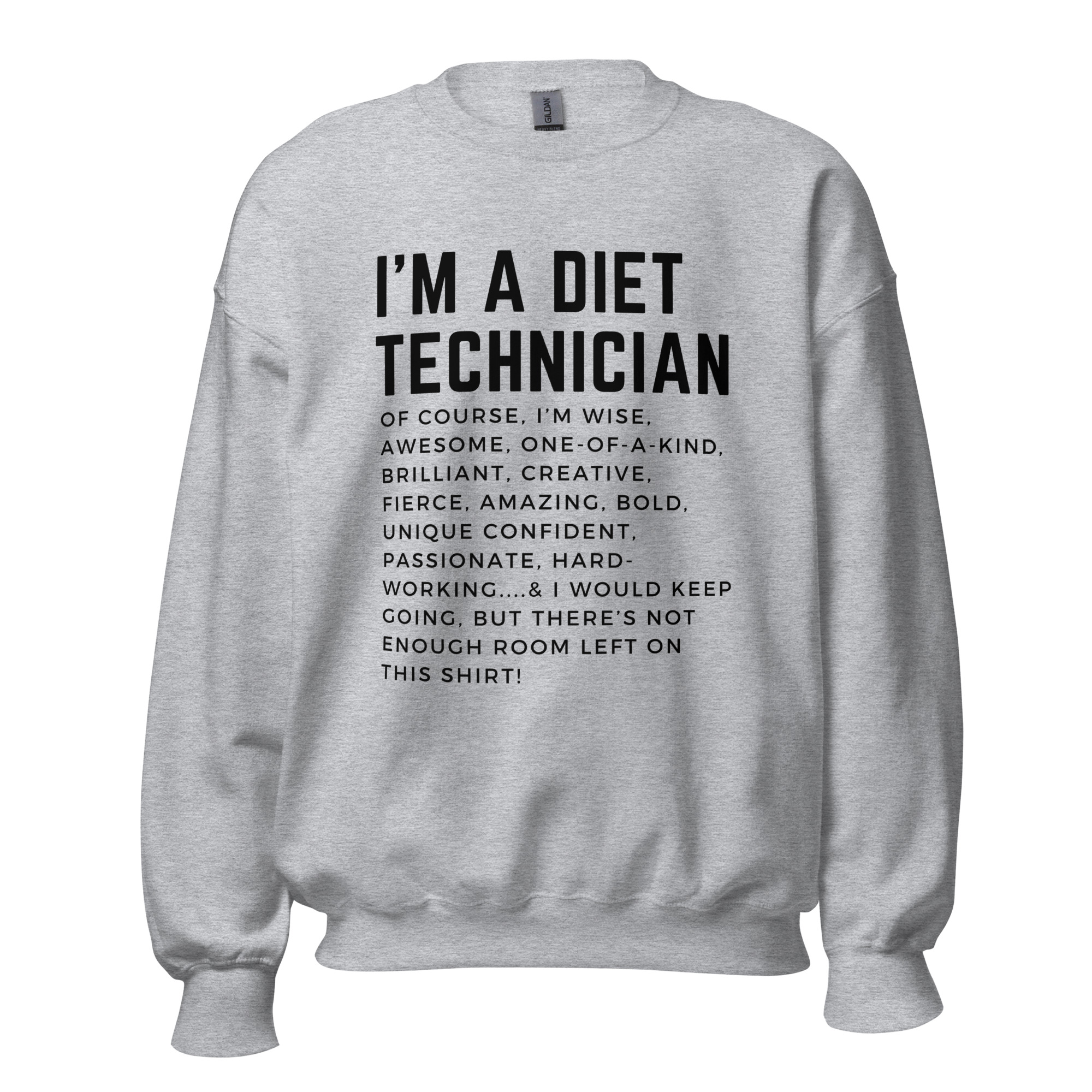 I'm a Diet Technician Unisex Sweatshirt, Black Writing