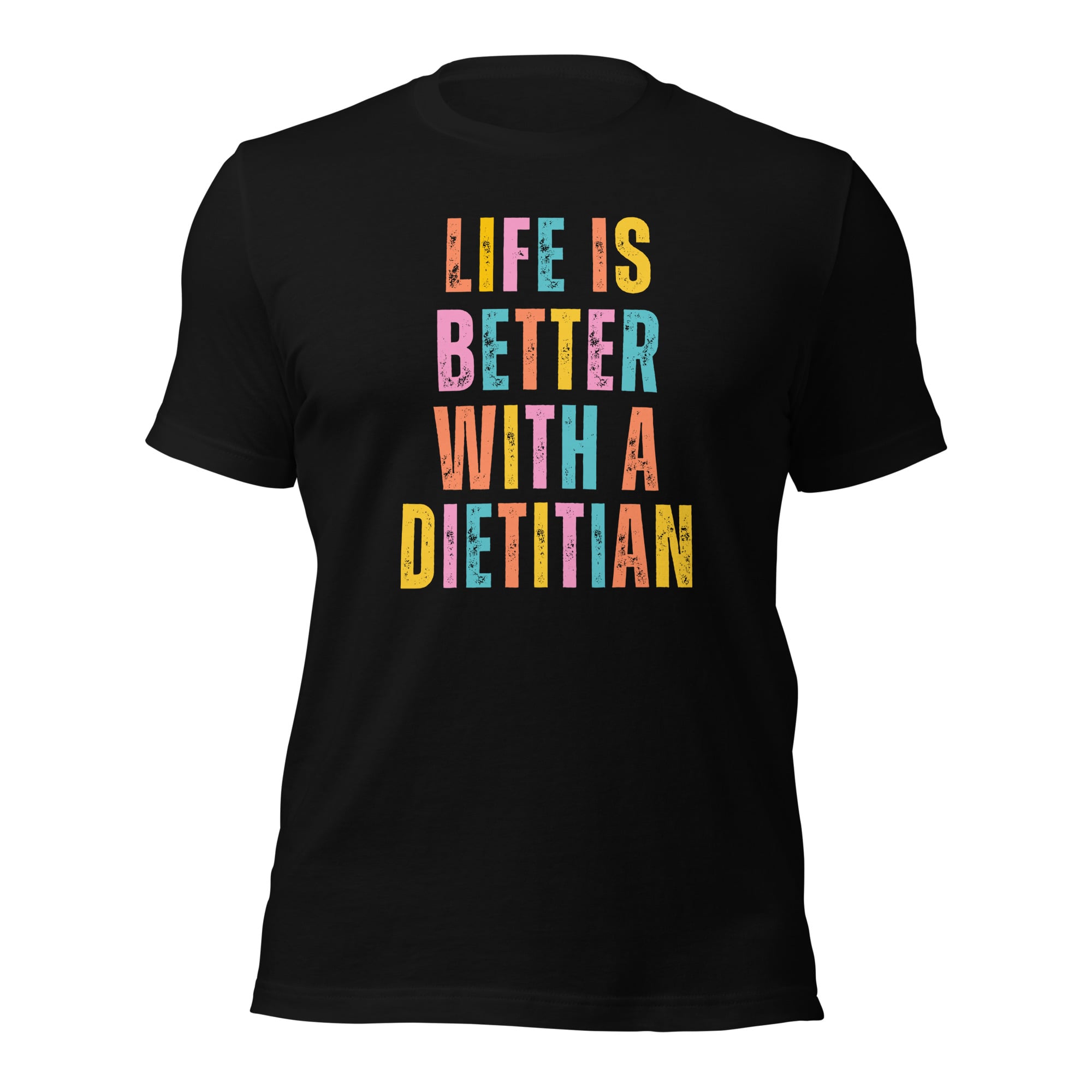 Life is Better With a Dietitian Unisex T-Shirt - Image 2