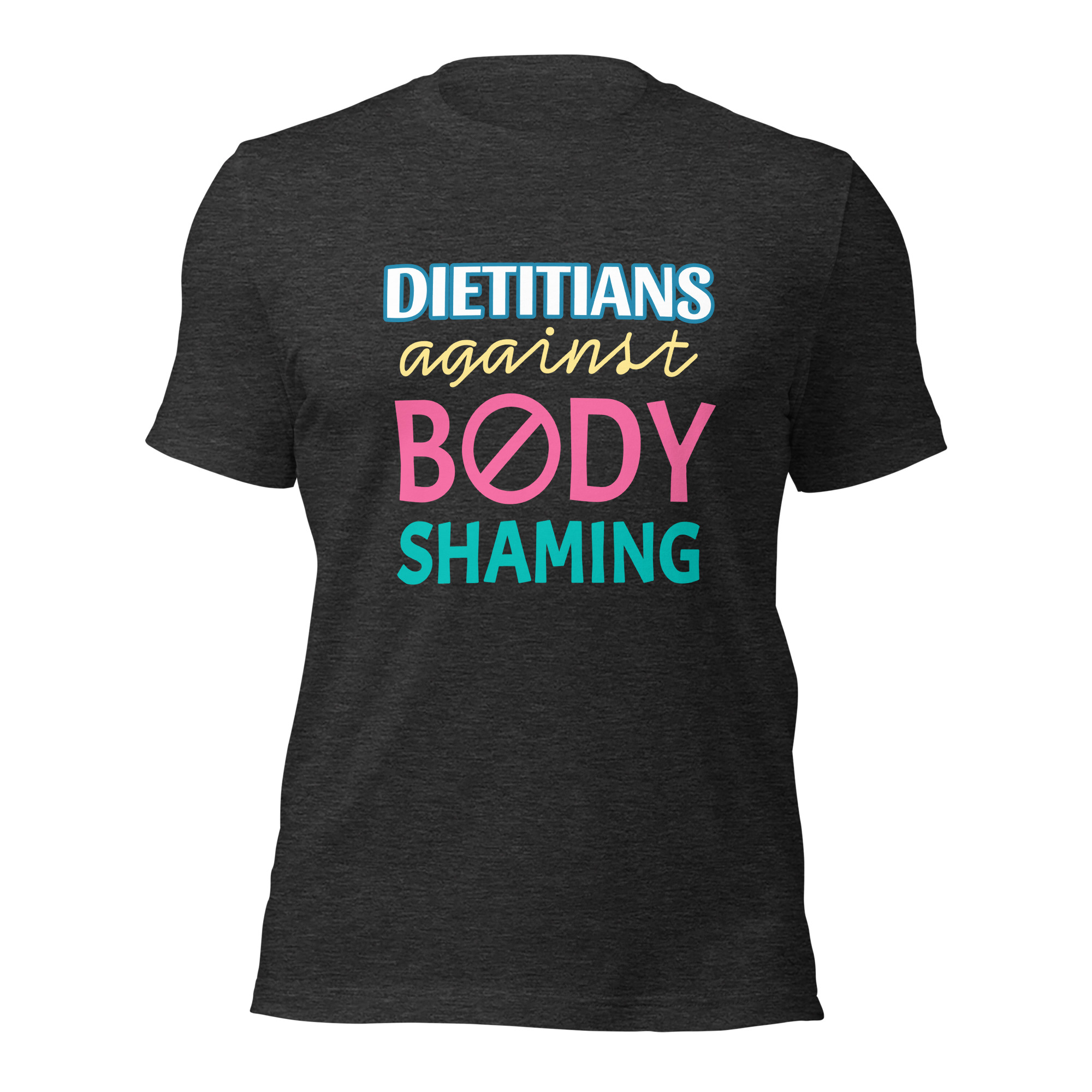 Dietitians Against Body Shaming Unisex T-Shirts - Image 4