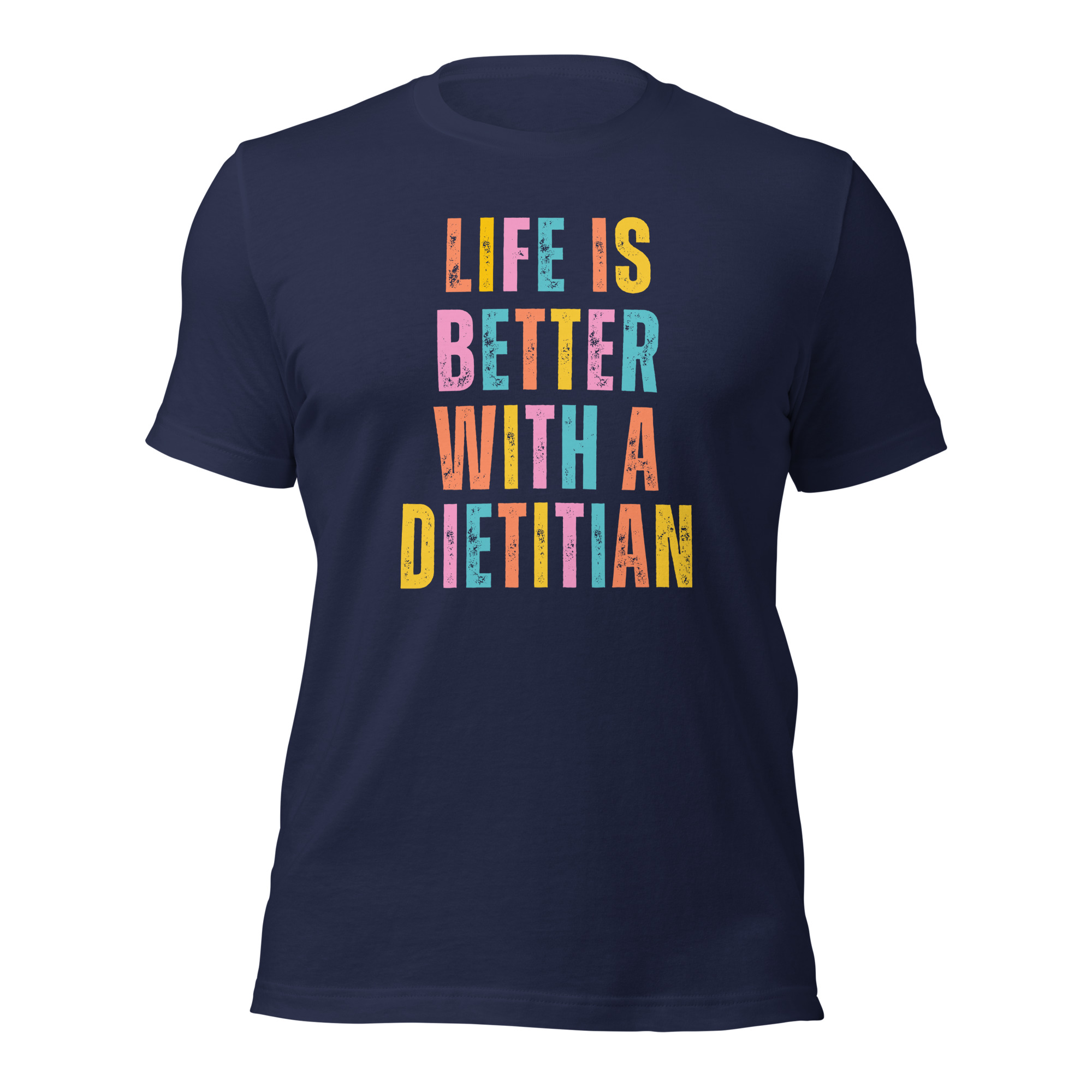Life is Better With a Dietitian Unisex T-Shirt - Image 3