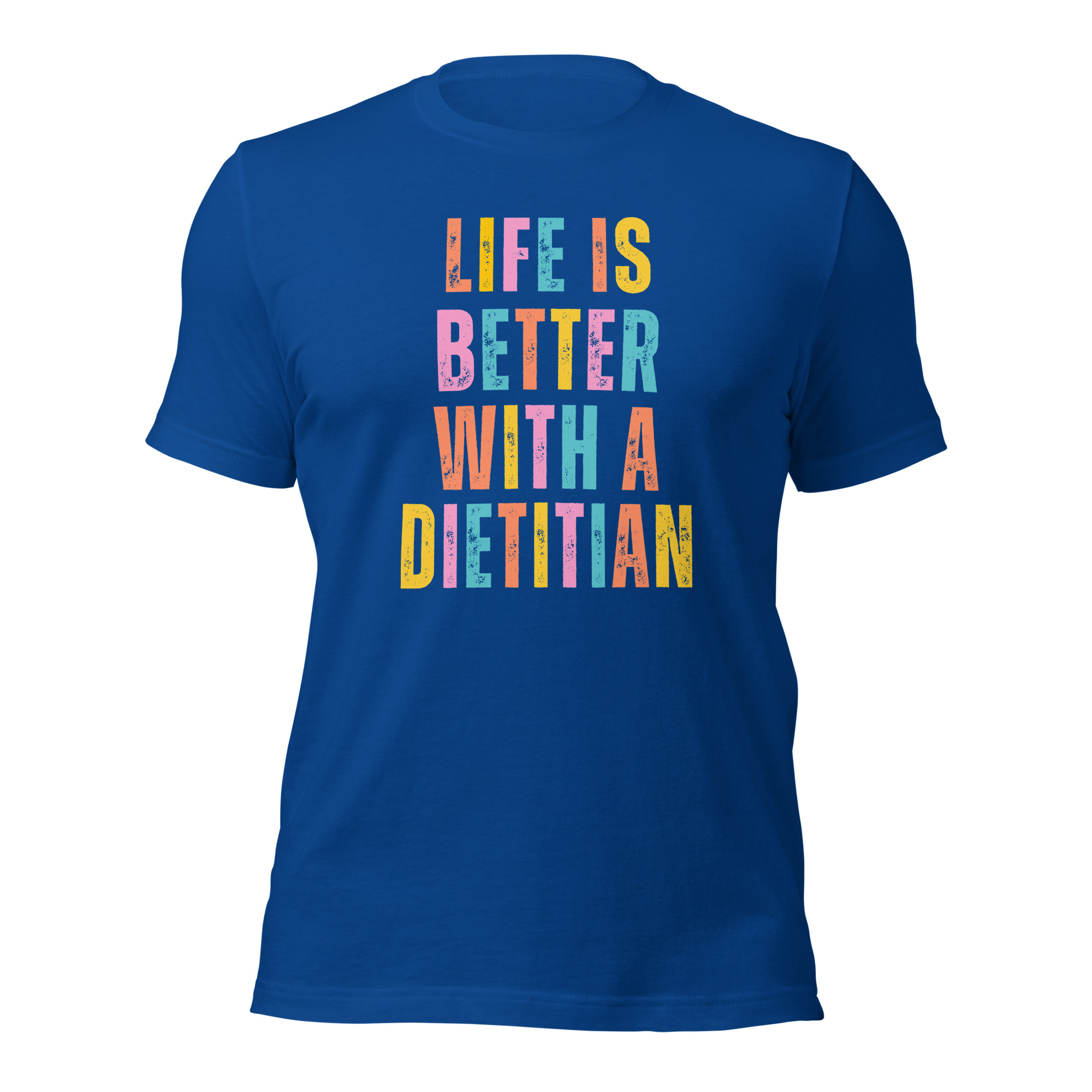 Life is Better With a Dietitian Unisex T-Shirt - Image 5