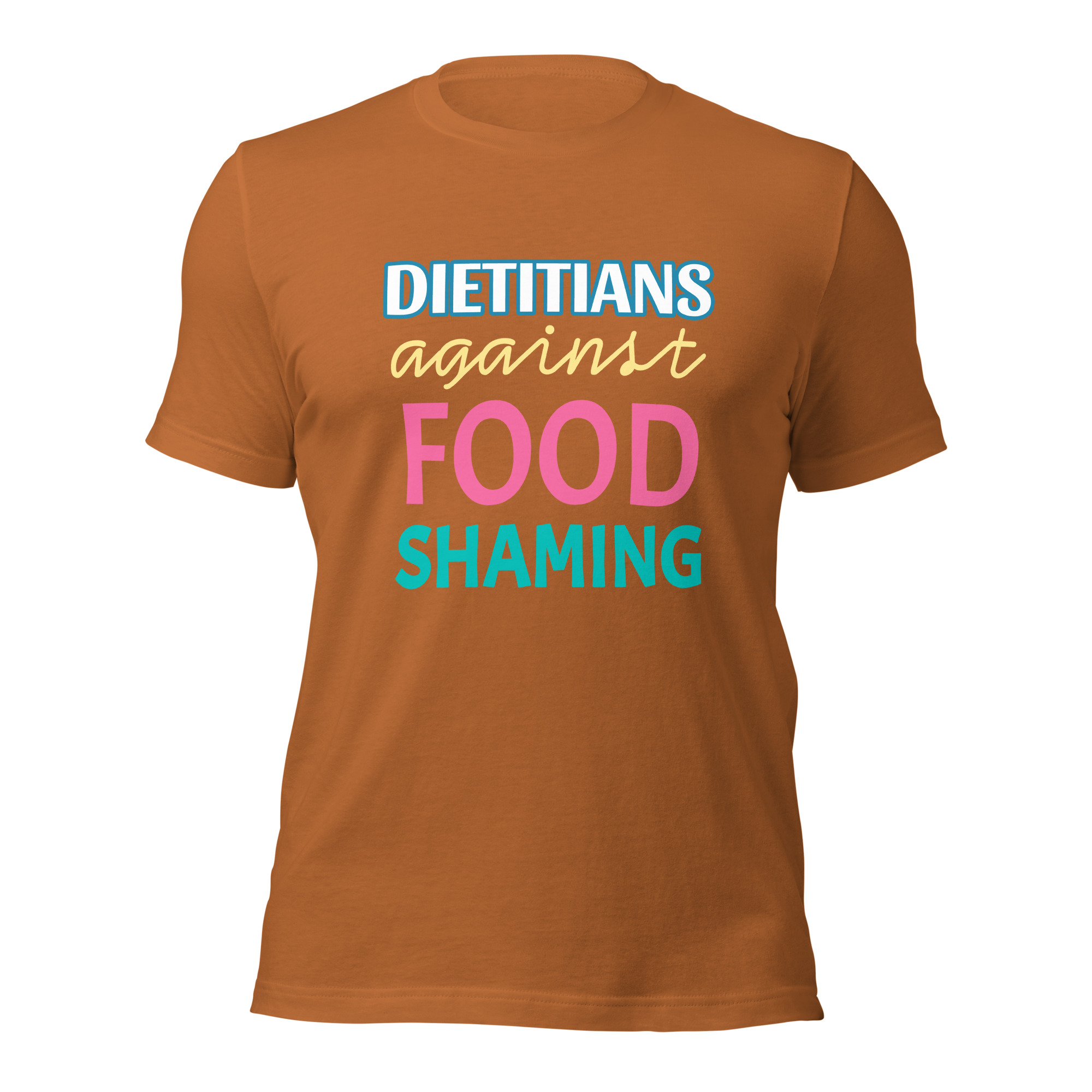 Dietitians Against Food Shaming Unisex T-Shirt - Image 8