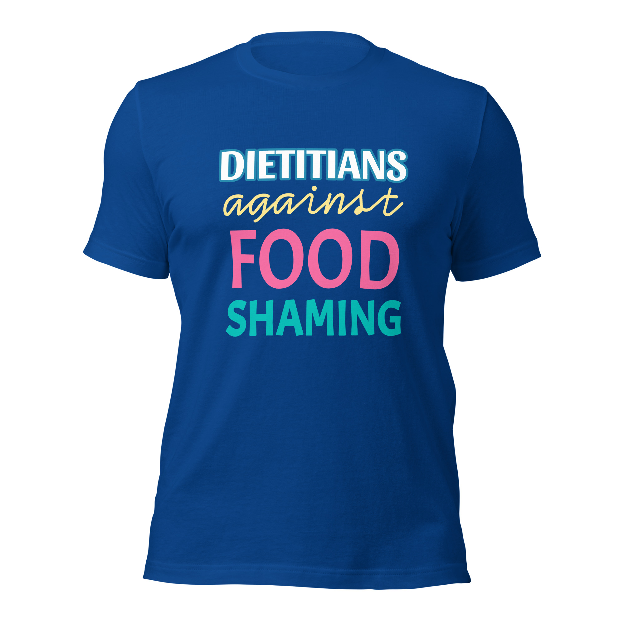 Dietitians Against Food Shaming Unisex T-Shirt - Image 6