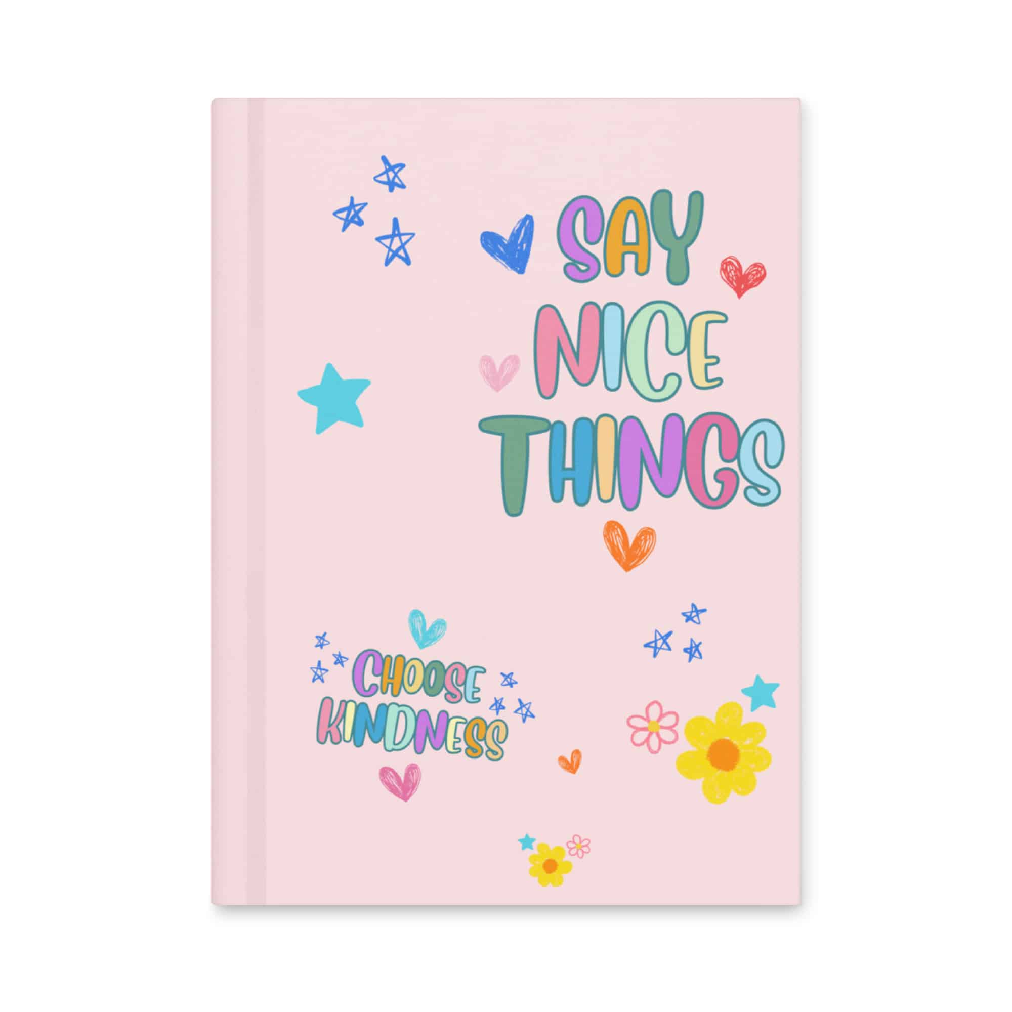 Say Nice Things Hardcover Journal-Pink
