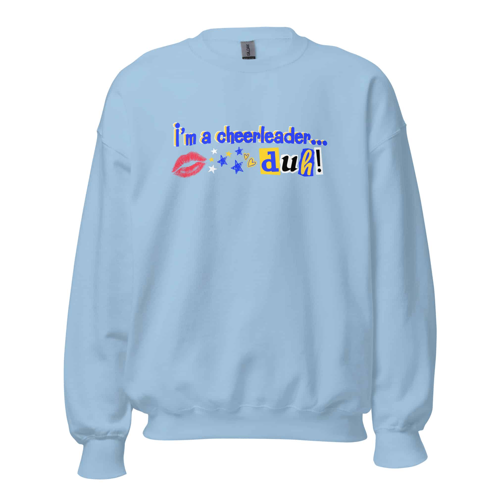 I'm a Cheerleader, Duh Unisex Sweatshirt