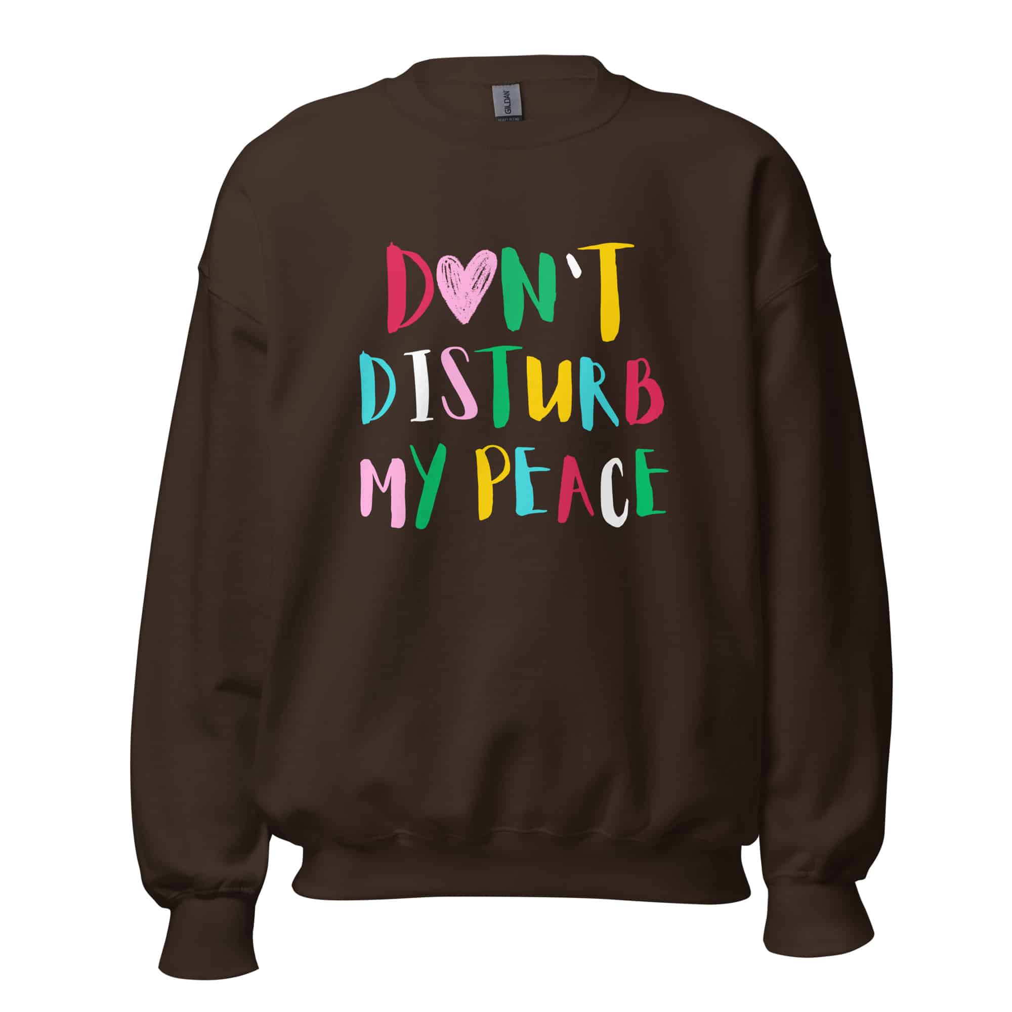 Don't Disturb My Peace Unisex Sweatshirt