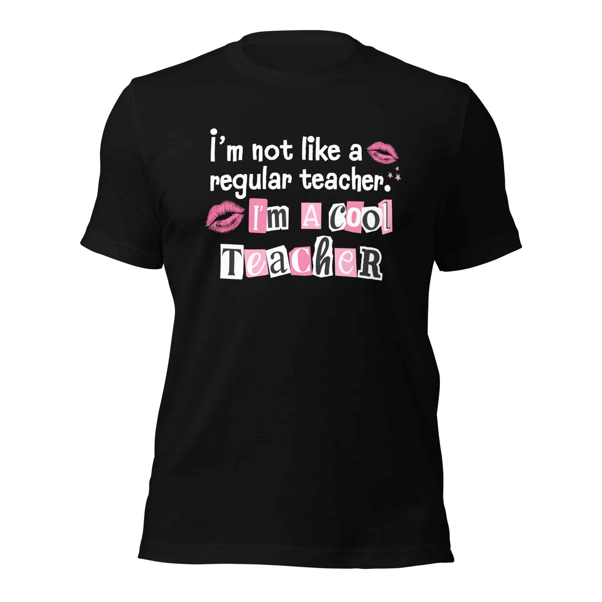 I'm Not Like a Regular Teacher Unisex T-shirt