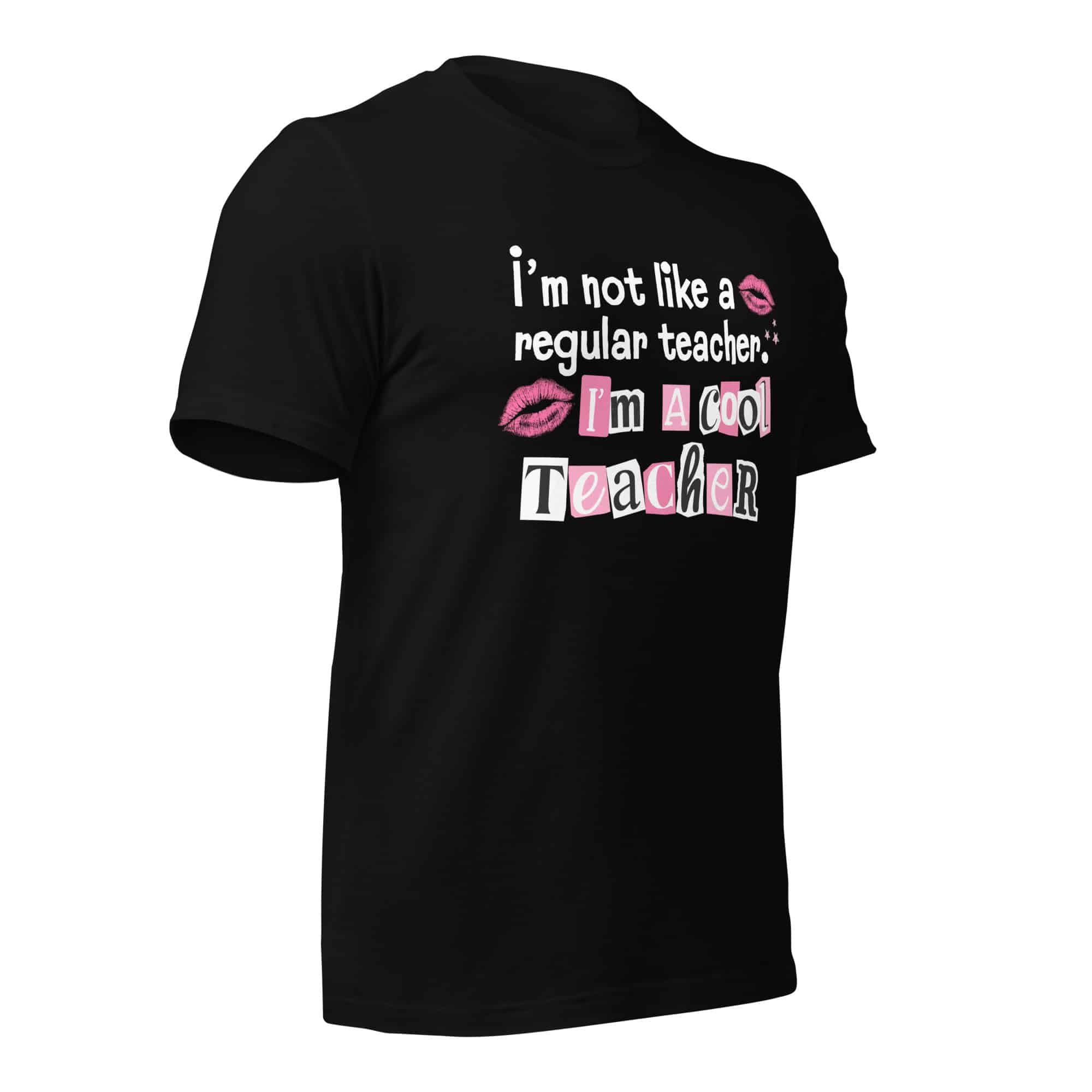 I'm Not Like a Regular Teacher Unisex T-shirt - Image 3