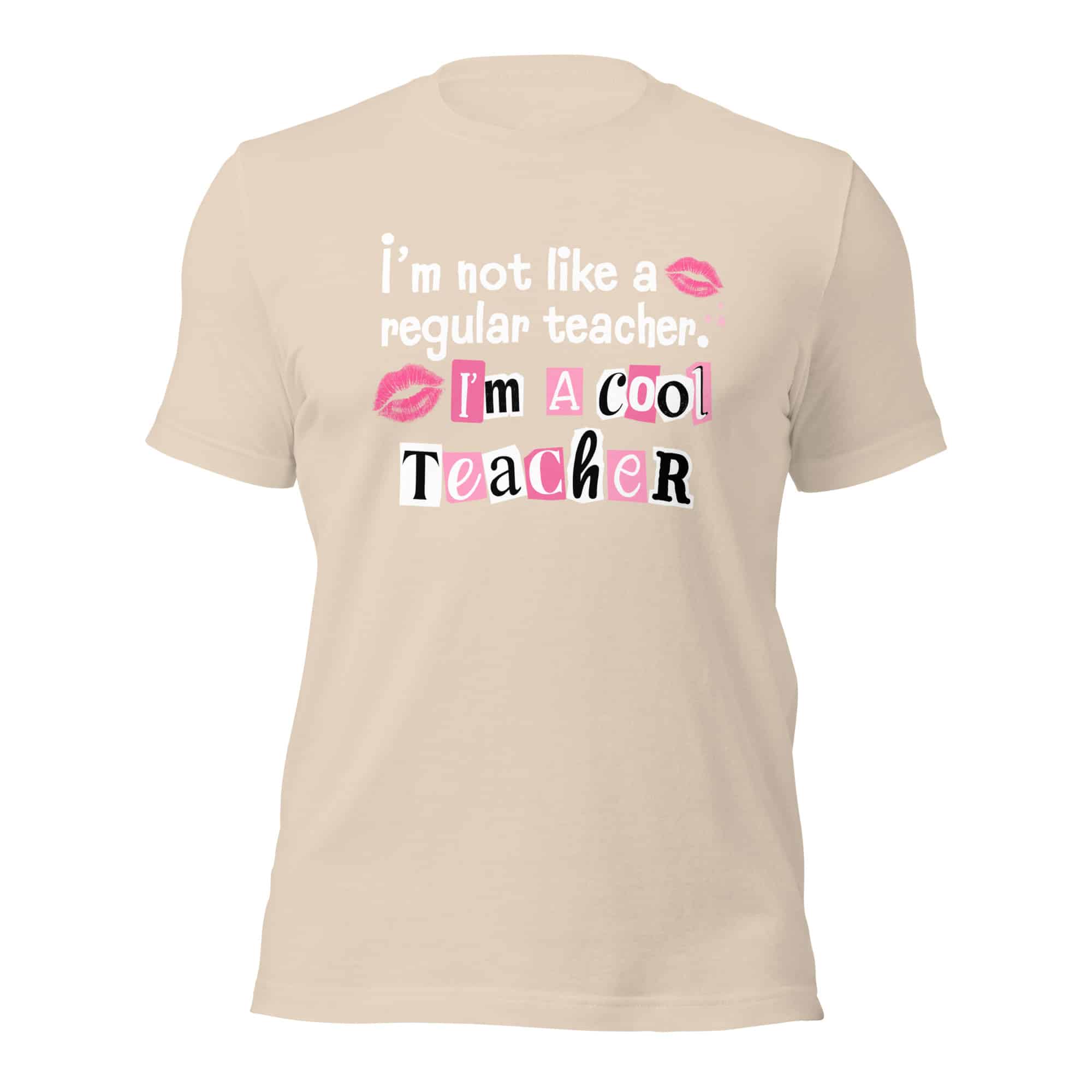 I'm Not Like a Regular Teacher Unisex T-shirt - Image 17