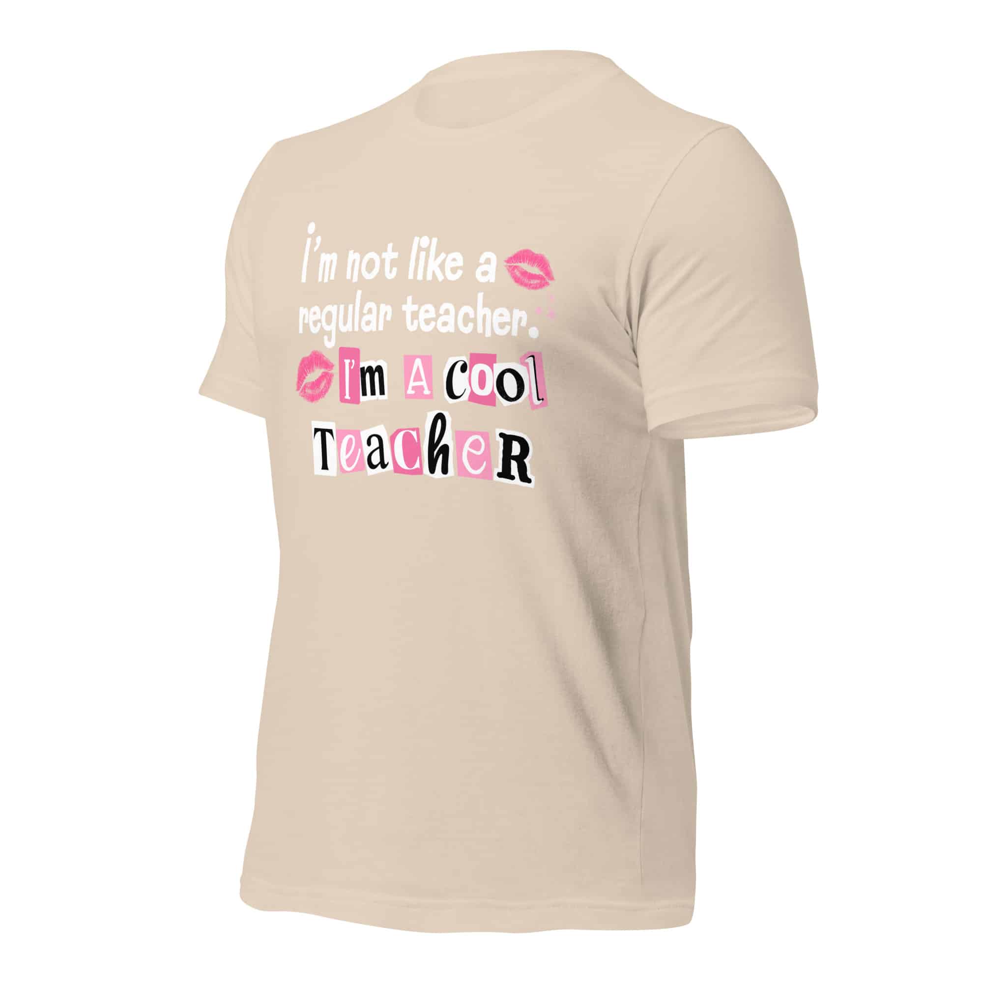 I'm Not Like a Regular Teacher Unisex T-shirt - Image 18