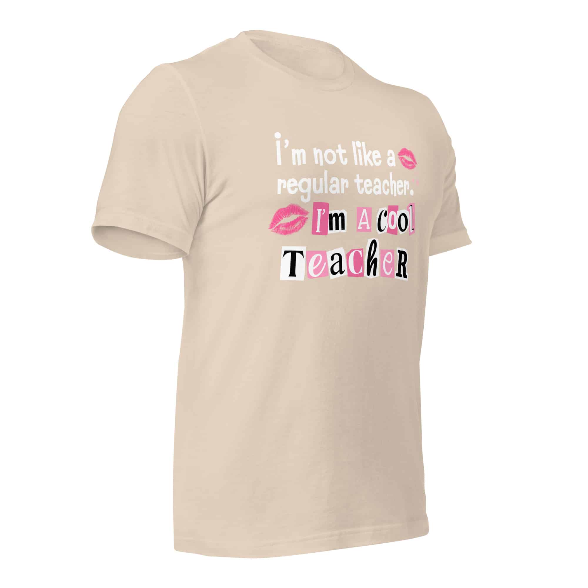 I'm Not Like a Regular Teacher Unisex T-shirt - Image 19