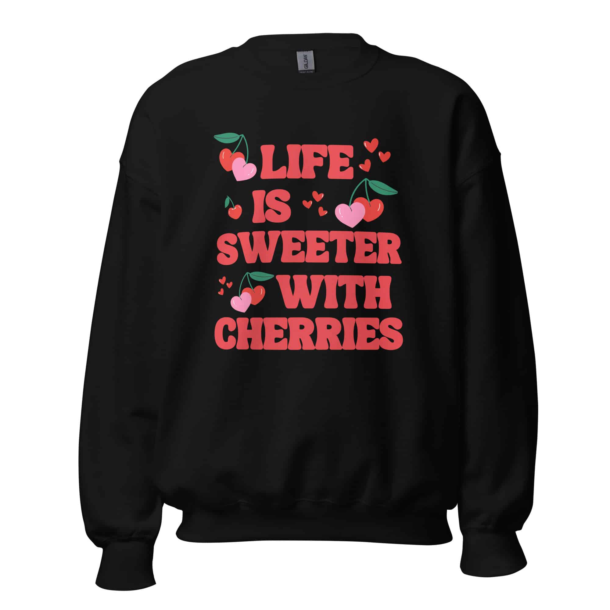 Life is Sweeter with Cherries Unisex Sweatshirt