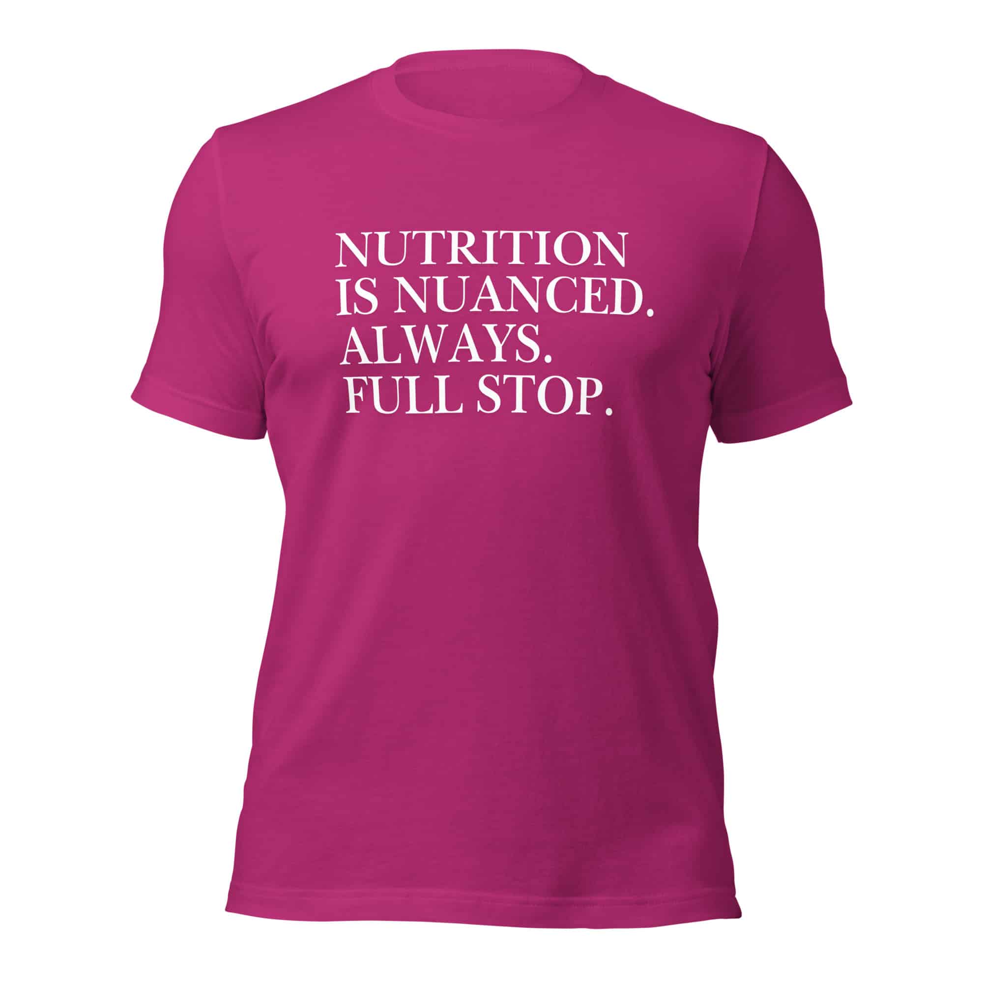 Nutrition is Nuanced Unisex T-Shirt (White Writing) - Image 29