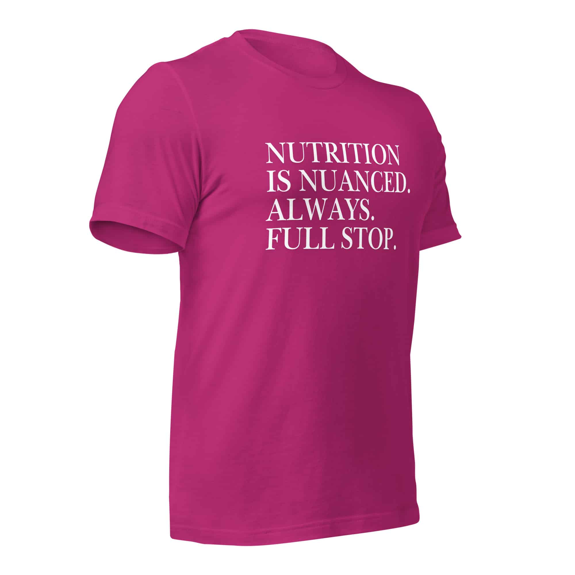 Nutrition is Nuanced Unisex T-Shirt (White Writing) - Image 31