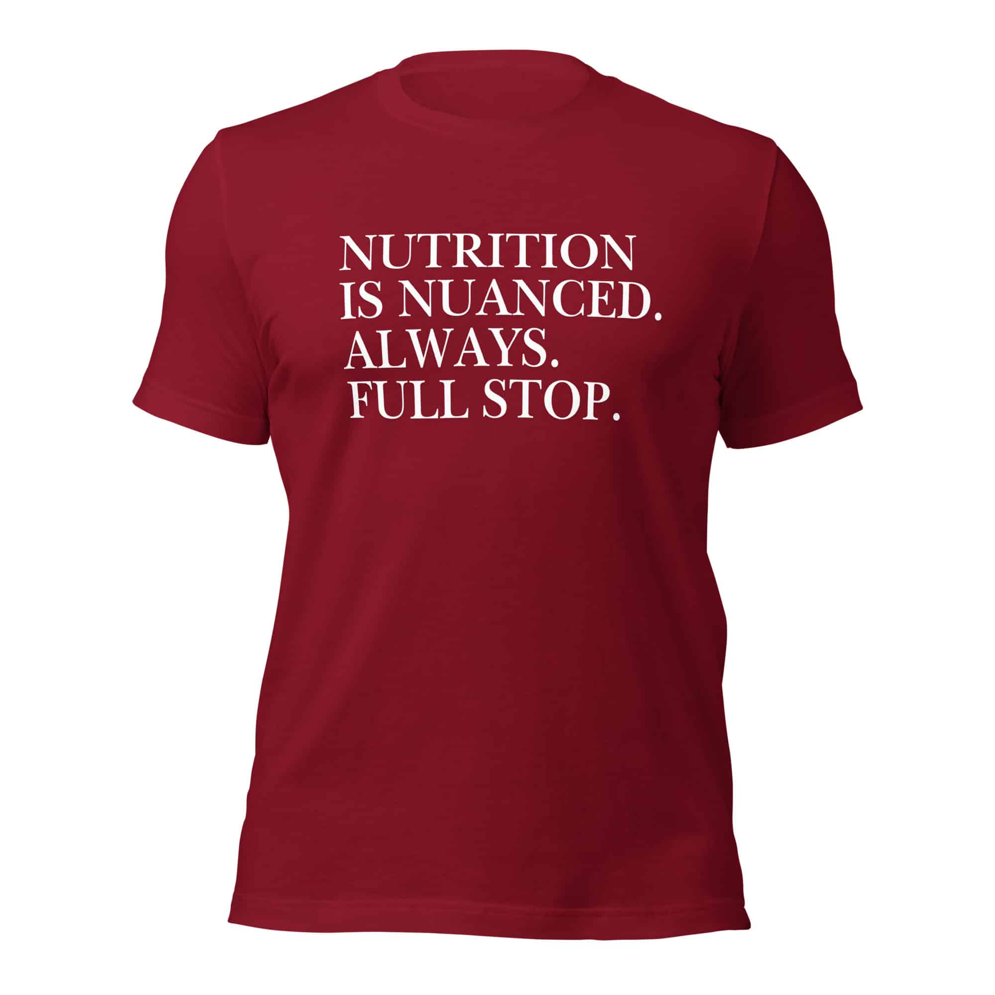Nutrition is Nuanced Unisex T-Shirt (White Writing) - Image 10