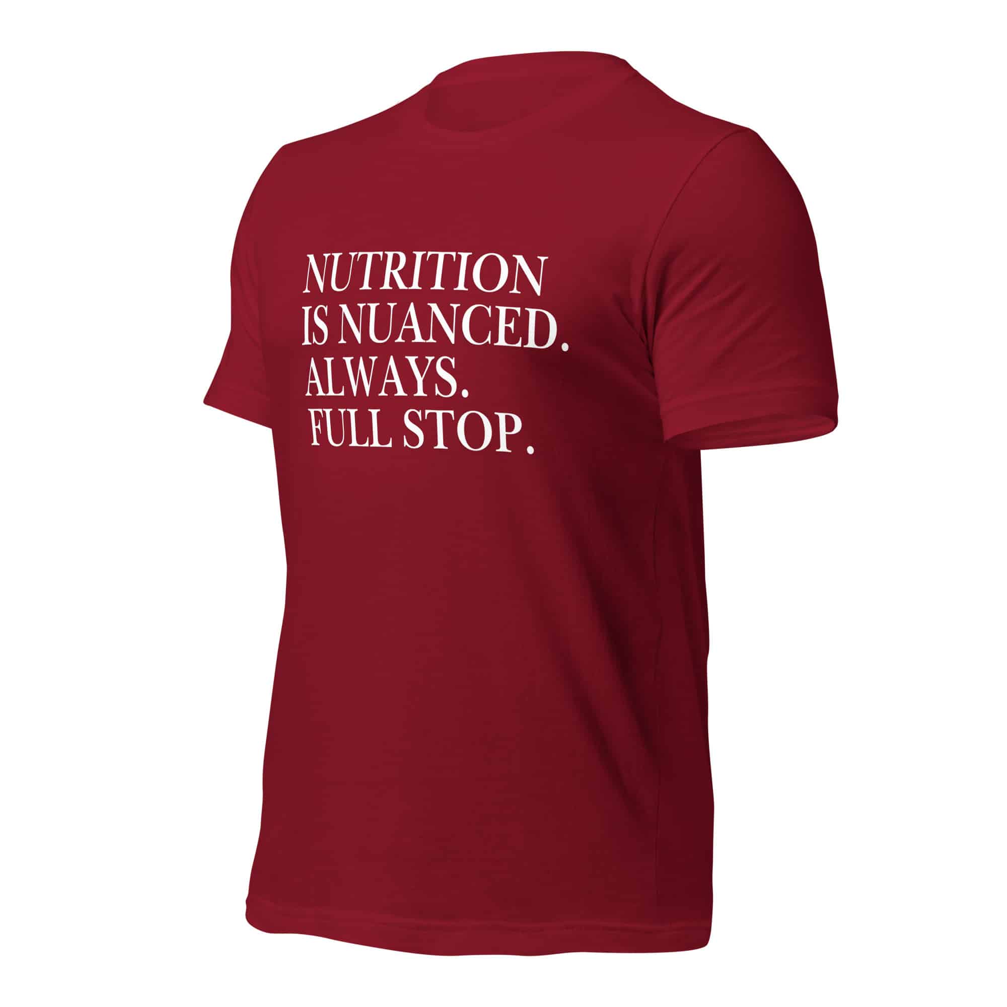 Nutrition is Nuanced Unisex T-Shirt (White Writing) - Image 11