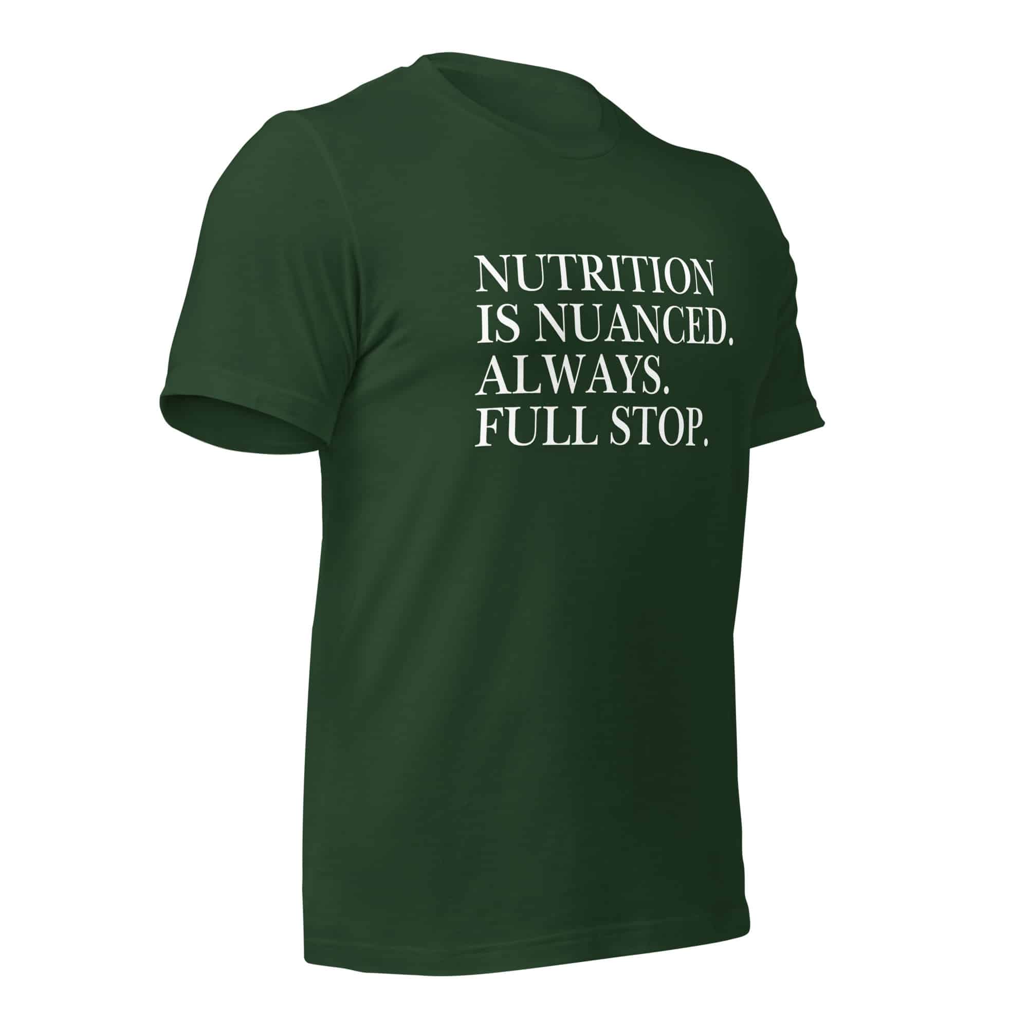 Nutrition is Nuanced Unisex T-Shirt (White Writing) - Image 20