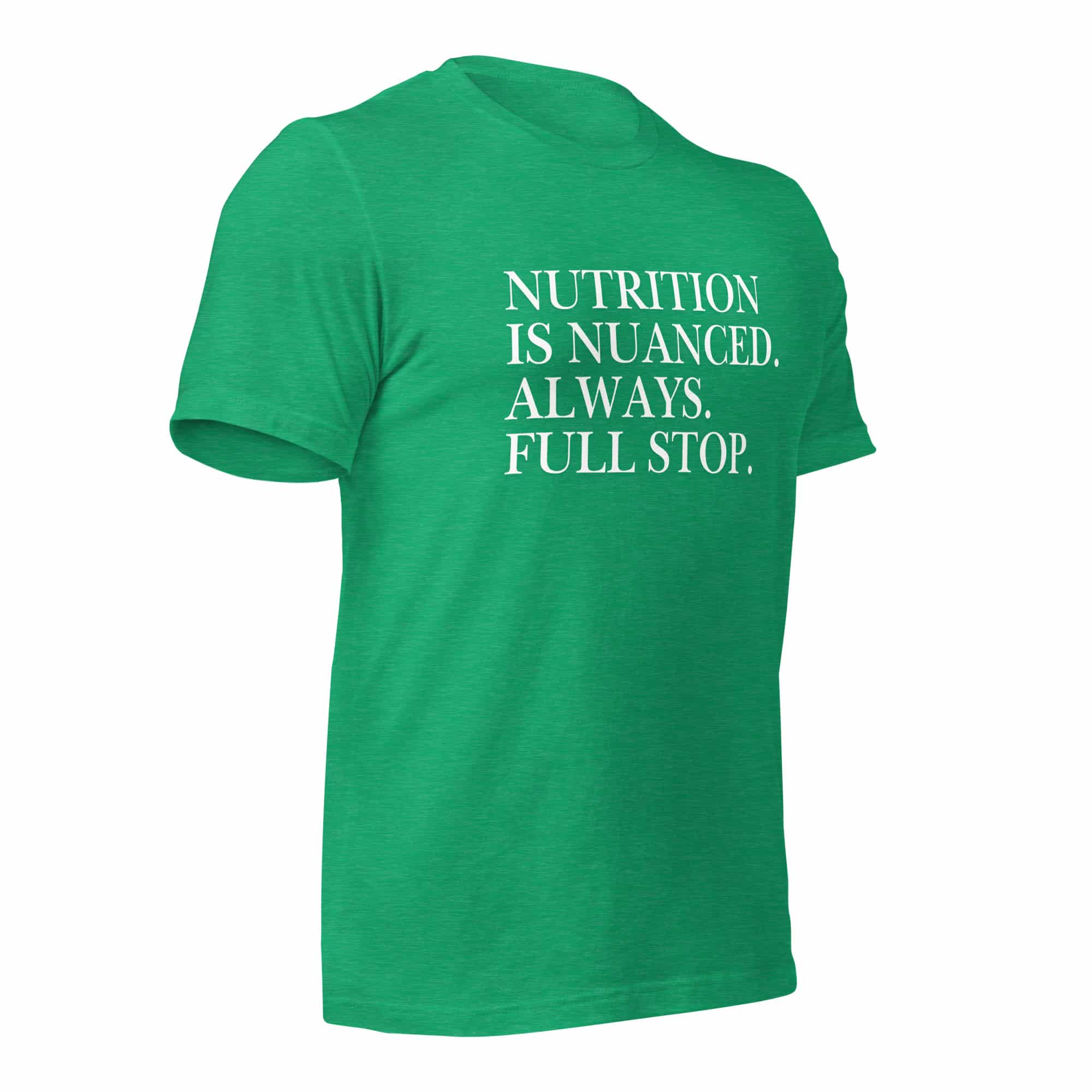 Nutrition is Nuanced Unisex T-Shirt (White Writing) - Image 35