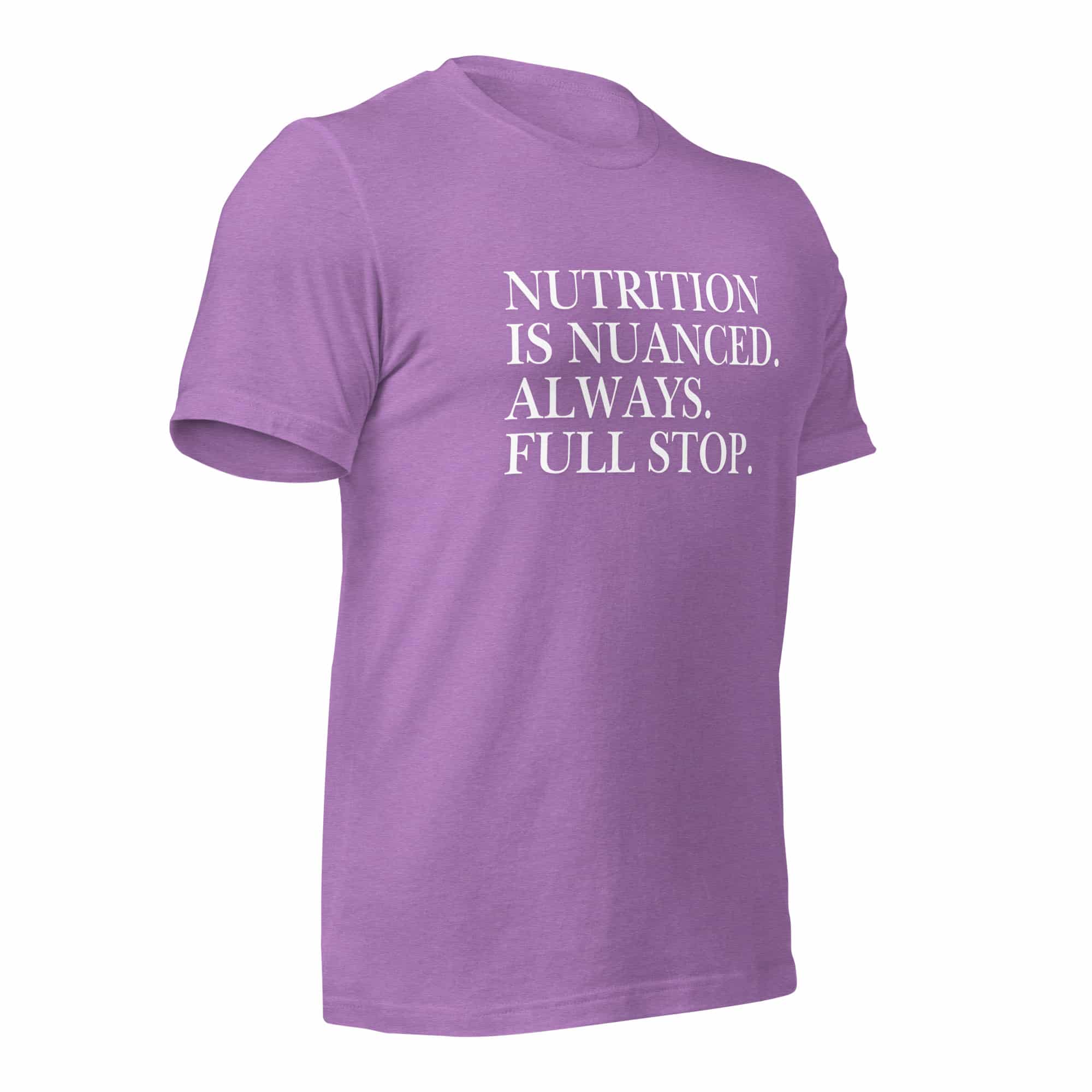 Nutrition is Nuanced Unisex T-Shirt (White Writing) - Image 48