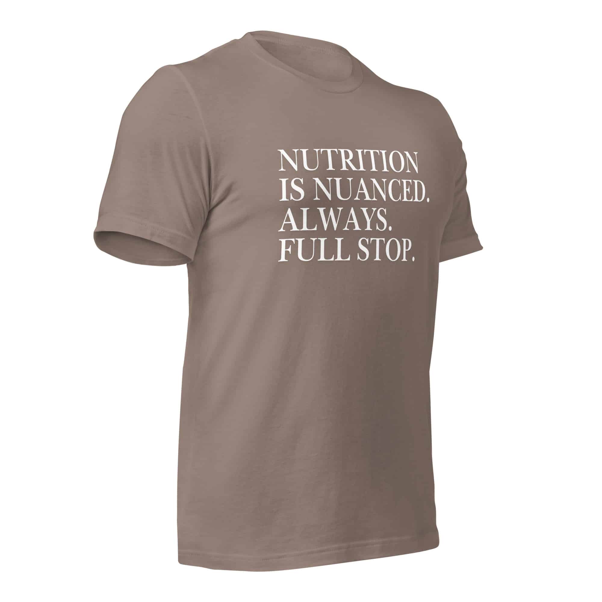 Nutrition is Nuanced Unisex T-Shirt (White Writing) - Image 43