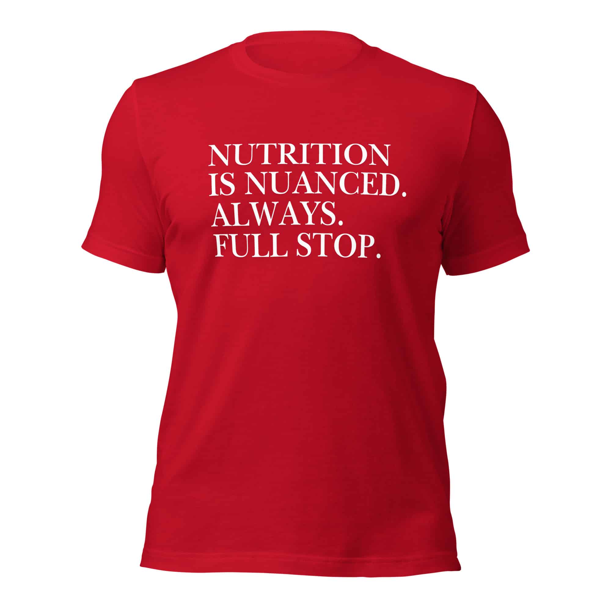 Nutrition is Nuanced Unisex T-Shirt (White Writing) - Image 14