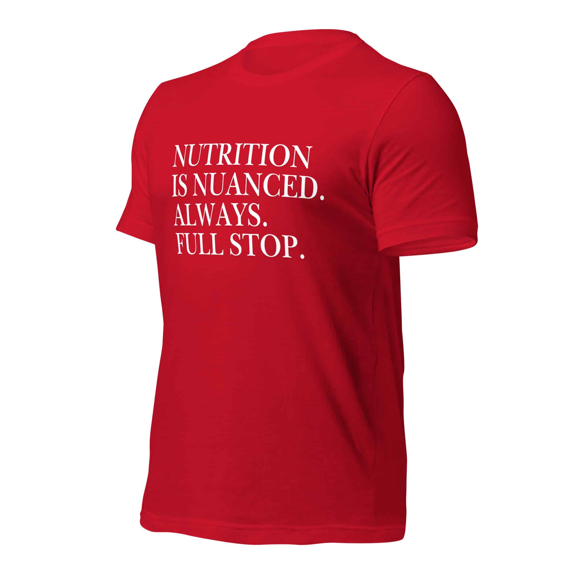 Nutrition is Nuanced Unisex T-Shirt (White Writing) - Image 15