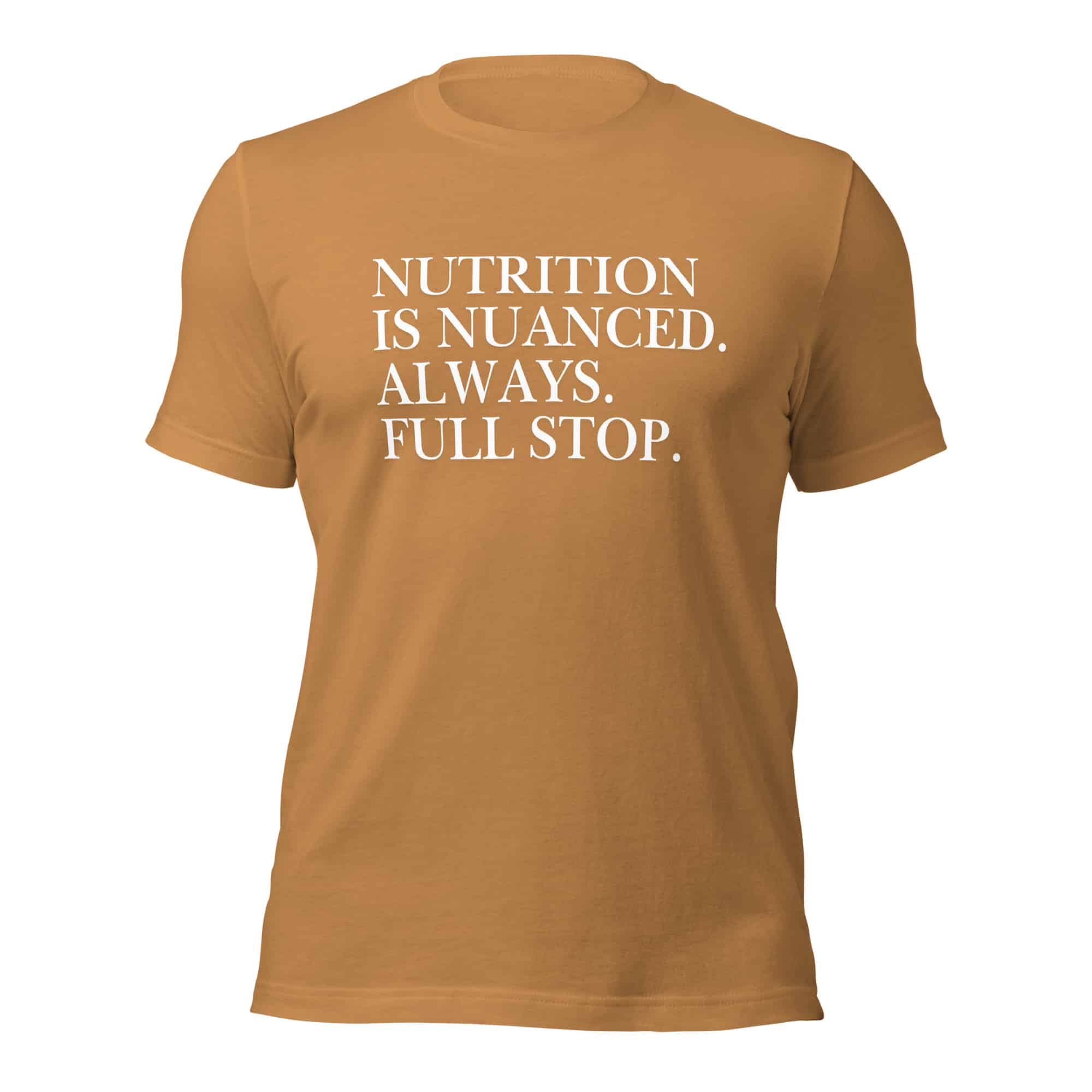 Nutrition is Nuanced Unisex T-Shirt (White Writing) - Image 49