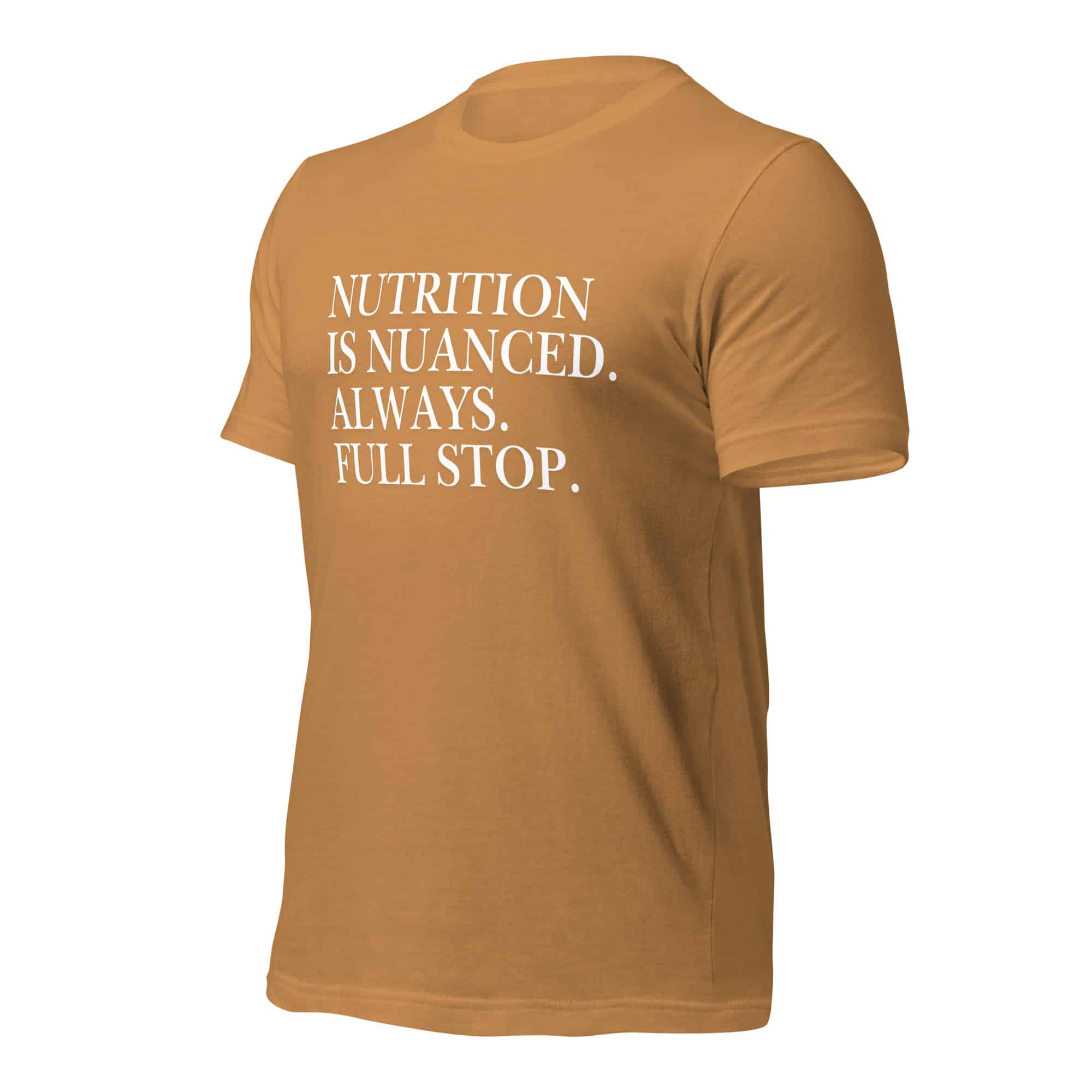 Nutrition is Nuanced Unisex T-Shirt (White Writing) - Image 50