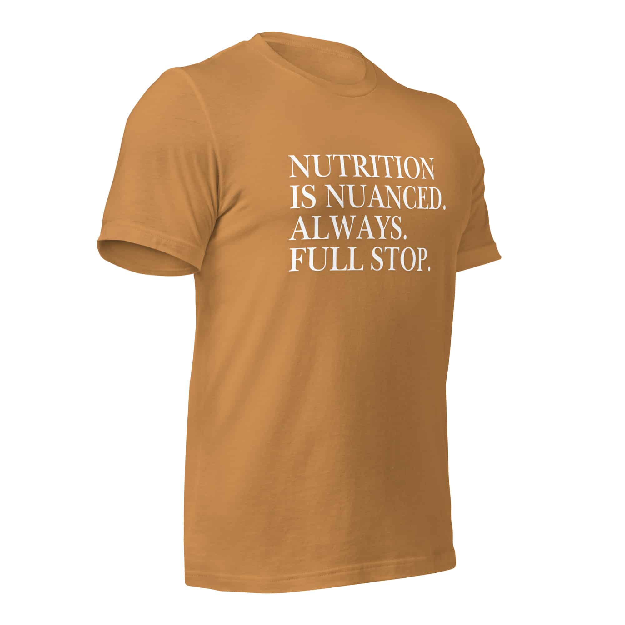 Nutrition is Nuanced Unisex T-Shirt (White Writing) - Image 51
